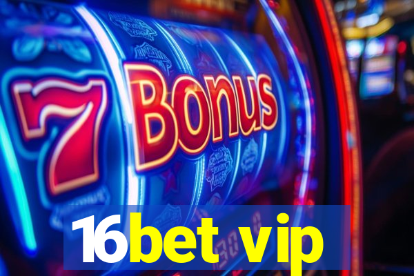 16bet vip